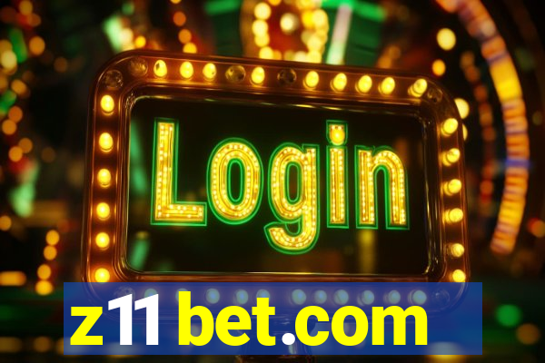 z11 bet.com